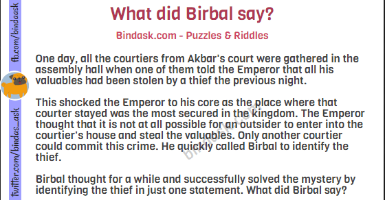 Birbal thought for a while and successfully solved the mystery by identifying the thief