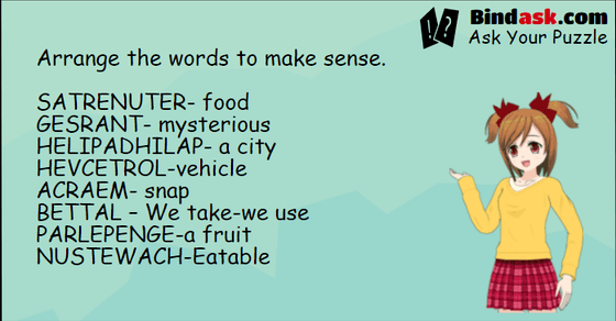 Arrange the words to make sense. Word and clue given along