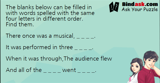 The blanks below can be filled in with words spelled with the same four letters in different order