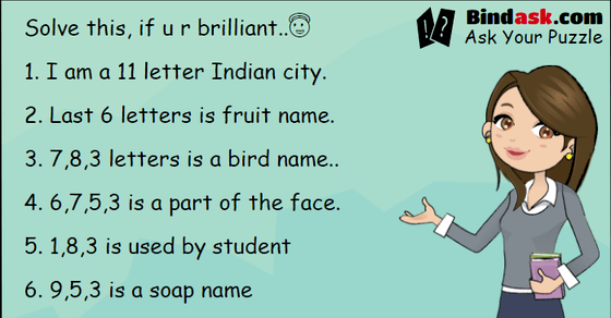 Solve this, if u r brilliant..I am a 11 letter Indian city