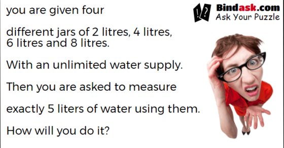 You are asked to measure exactly 5 liters of water. How will you do it?