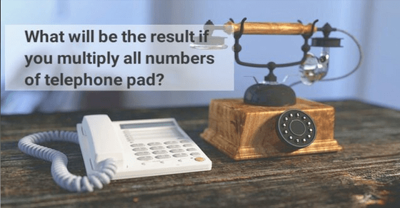 What will be the result if you multiply all numbers of telephone pad?