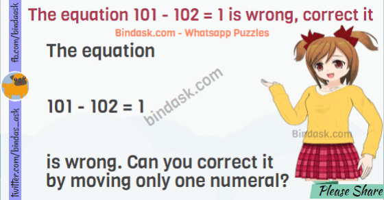 The equation 101 – 102 = 1 is wrong, correct it