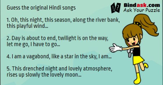 Guess the original hindi songs try ur brains…